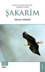 Kazak Edebiyatının Abidevi Şairi Şakarim