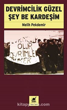 Devrimcilik Güzel Şey Be Kardeşim - Melih Pekdemir