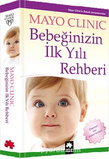Bebeğinizin İlk Yılı Rehberi - Mayo Clinic Uzmanları