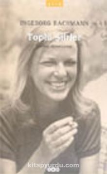 Toplu Şiirler (Ingeborg Bachmann) - Ingeborg Bachmann