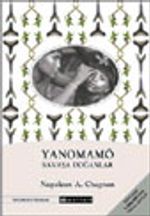 Yanomamö / Savaşa Doğanlar