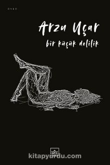 Bir Küçük Delilik - Arzu Uçar