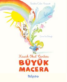 Küçük Okul Çantası Büyük Macera - Geraldine Collet