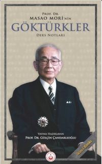 Prof. Dr. Masao Mori’nin Göktürkler Ders Notları