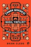 Zaman Makinesi Nasıl Yapılır? & Zaman Yolculuğu Bilimi