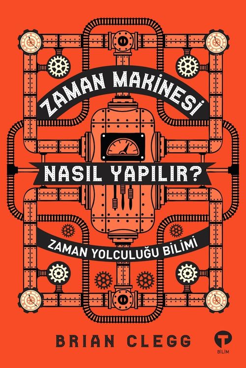 Zaman Makinesi Nasıl Yapılır? & Zaman Yolculuğu Bilimi