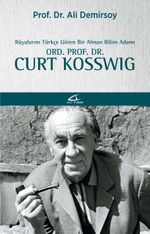 Rüyalarını Türkçe Gören Bir Bilim Adamı:  Ord. Prof. Dr. Curt Kosswig