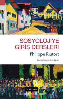 Sosyolojiye Giriş Dersleri - Philippe Riutort