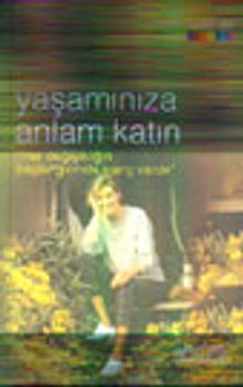 Yaşamınıza Anlam Katın "Her Değişikliğin Başlangıcında İnanç  Vardır"