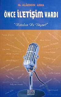 Önce İletişim Vardı & Ustalar Ne Diyor?