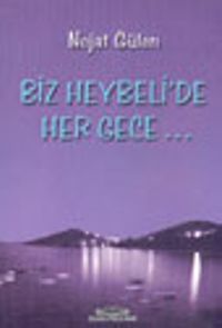Biz Heybeli'de Her Gece...