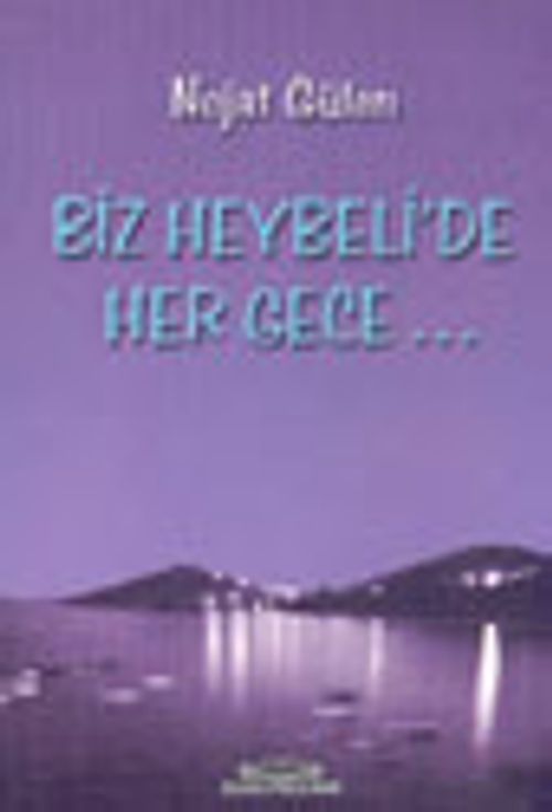 Biz Heybeli'de Her Gece...