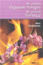 Bir Yüzüm Erguvan Yangını Bir Yüzüm Temmuz