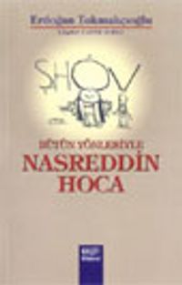 Bütün Yönleriyle Nasreddin Hoca
