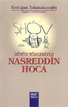Bütün Yönleriyle Nasreddin Hoca