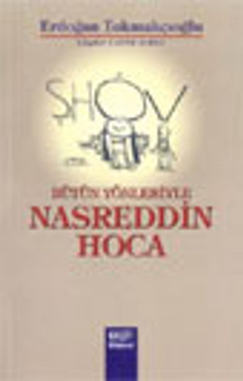 Bütün Yönleriyle Nasreddin Hoca