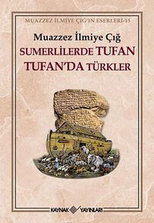 Sumerlilerde Tufan Tufan'da Türkler (1.Hamur)