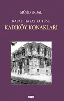 Kapalı Hayat Kutusu Kadıköy Konakları