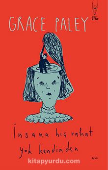 İnsana Hiç Rahat Yok Kendinden - Grace Paley
