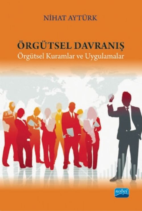 Örgütsel Davranış & Örgütsel Kuramlar ve Uygulamalar