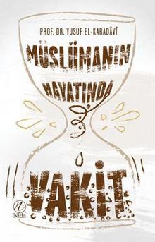 Müslüman Hayatında Vakit - Prof. Dr. Yusuf el-Karadavi