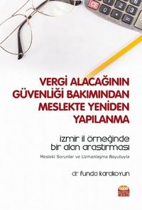 Vergi Alacağının Güvenliği Bakımından Meslekte Yeniden Yapılanma & zmir İl Örneğinde Bir Alan Araştırması - Mesleki Sorunlar ve Uzmanlaşma Boyutuyla