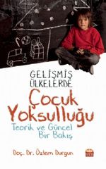 Gelişmiş Ülkelerde Çocuk Yoksulluğu & Teorik ve Güncel Bir Bakış