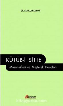Kütüb-i Sitte Musannifleri ve Müşterek Hocaları - Dr. Ataullah Şahyar