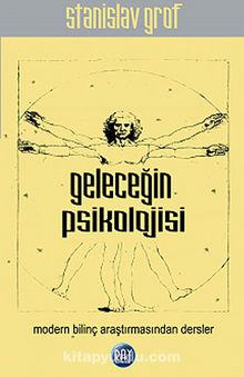 Geleceğin Psikolojisi - Stanislav Grof