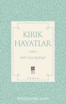 Kırık Hayatlar (Sadeleştirilmiş Metin) - Halid Ziya Uşaklıgil