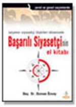 Seçmen-Siyasetçi İlişkileri Ekseninde Başarılı Siyasetçi'nin El Kitabı