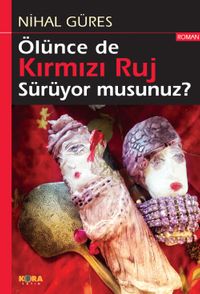 Ölünce de Kırmızı Ruj Sürüyor musunuz