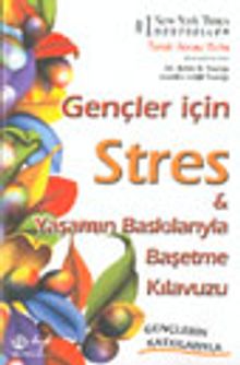 Gençler İçin Stres ve Yaşamın Baskılarıyla Başetme Kılavuzu