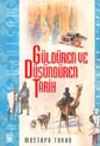 G&uuml;ld&uuml;ren ve D&uuml;ş&uuml;nd&uuml;ren Tarih