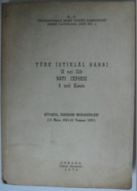 Türk İstiklal Harbi / II nci Cilt / Batı Cephesi / 4 ncü Kısım / Kütahya, Eskişehir Muharebeleri Kod:6-E-20