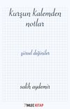 Kurşun Kalemden Notlar & Şiirsel Değiniler