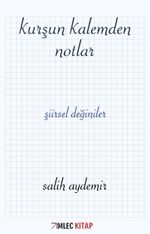 Kurşun Kalemden Notlar & Şiirsel Değiniler