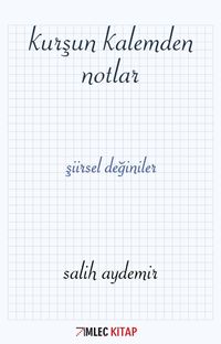 Kurşun Kalemden Notlar & Şiirsel Değiniler