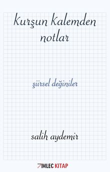 Kurşun Kalemden Notlar & Şiirsel Değiniler