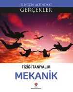 Fiziği Tanıyalım -Mekanik / Elinizin Altındaki Gerçekler