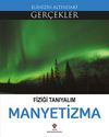 Fiziği Tanıyalım Manyetizma / Elinizin Altındaki Ger&ccedil;ekler