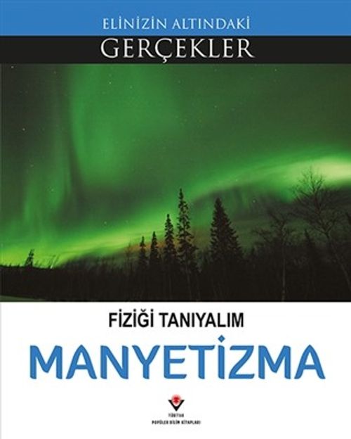 Fiziği Tanıyalım Manyetizma / Elinizin Altındaki Gerçekler