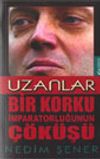 Uzanlar Bir Korku İmparatorluğunun &Ccedil;&ouml;k&uuml;ş&uuml;