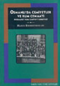 Osmanlı'da Cemiyetler ve Rum Cemaati Dersaadet Rum Cemiyet-i Edebiyesi