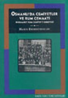 Osmanlı'da Cemiyetler ve Rum Cemaati Dersaadet Rum Cemiyet-i Edebiyesi