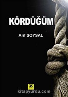 Kördüğüm - Arif Soysal