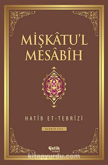 Mişkatu'l Mesabih 3.Cilt - Hatib Et-Tebrizi
