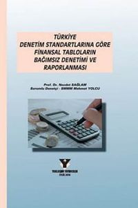 Türkiye Denetim Standartlarına Göre Finansal Tabloların Bağımsız Denetimi ve Raporlanması