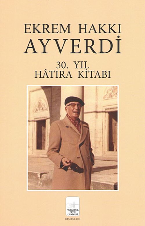 Ekrem Hakkı Ayverdi 30. Yıl Hatıra Kitabı