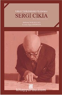 Gürcü Türkolojisinin Kurucusu: Sergi Cikia - İlyas Üstünyer